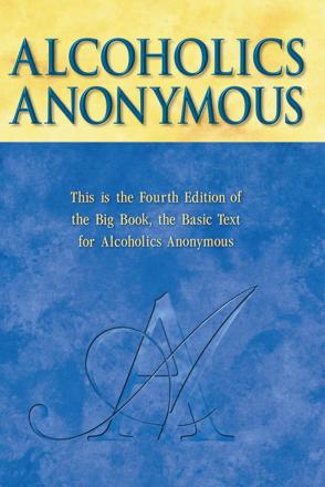 Alcoholics Anonymous: The Big Book