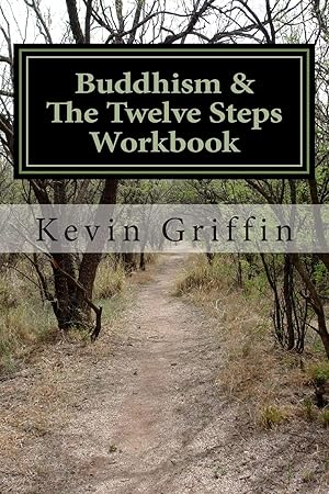 Buddhism &amp; The Twelve Steps Workbook